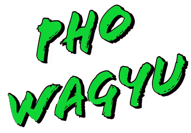 Pho Wagyu Vietnamese Cuisines